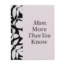 Load image into Gallery viewer, Mum, More Than You Know - Book - Mandi at Home